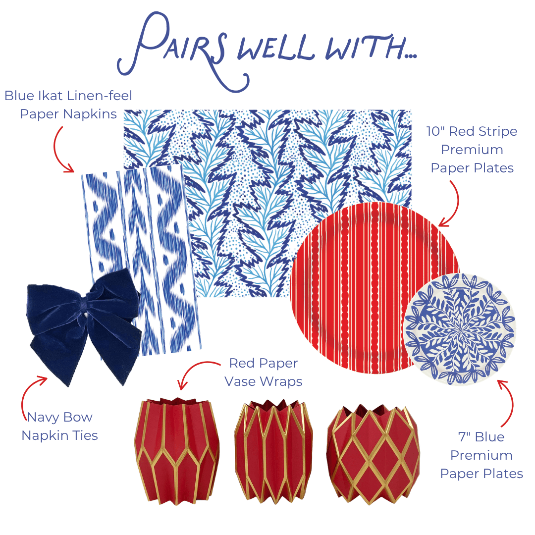 Pairs well with graphic showing six coordinating party products: Blue Ikat Linen-feel Paper Napkins in a blue and white ikat stripe pattern; Navy Bow Napkin Ties in deep navy velvet; Red Paper Vase Wraps in red with gold geometric lattice; a blue and white botanical leaf print placemat or napkin background; 10-inch Red Stripe Heavy-duty Paper Plates with bold red and white vertical stripes; and 7-inch Blue Heavy-duty Paper Plates with a blue and white floral medallion print