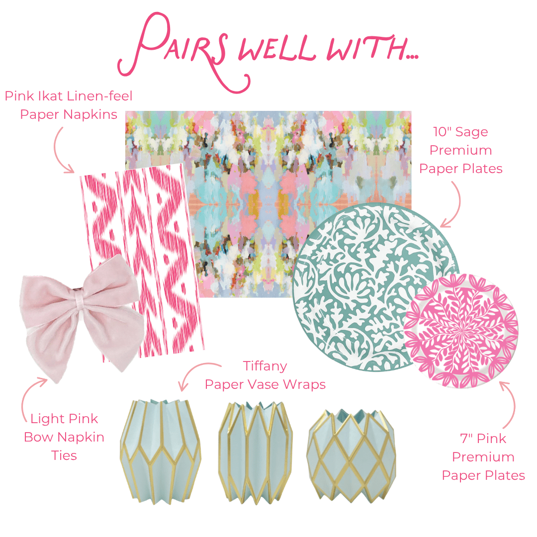 Pairs well with graphic: Pink Ikat Linen-feel Paper Napkins, Light Pink Bow Napkin Ties, Tiffany Paper Vase Wraps, an abstract watercolor print placemat in pink, blue, and green, 10-inch Sage Heavy-duty Paper Plates, and 7-inch Pink Heavy-duty Paper Plates