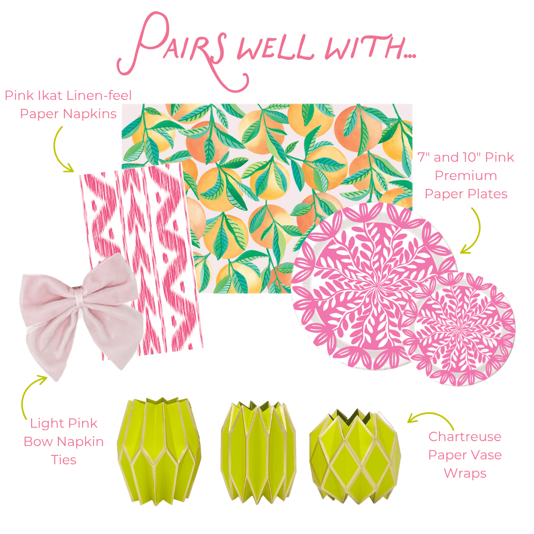 Pairs well with graphic: Pink Ikat Linen-feel Paper Napkins, Light Pink Bow Napkin Ties, Chartreuse Paper Vase Wraps, Fruit Grove Placemat, and 7-inch and 10-inch Pink Heavy-duty Paper Plates