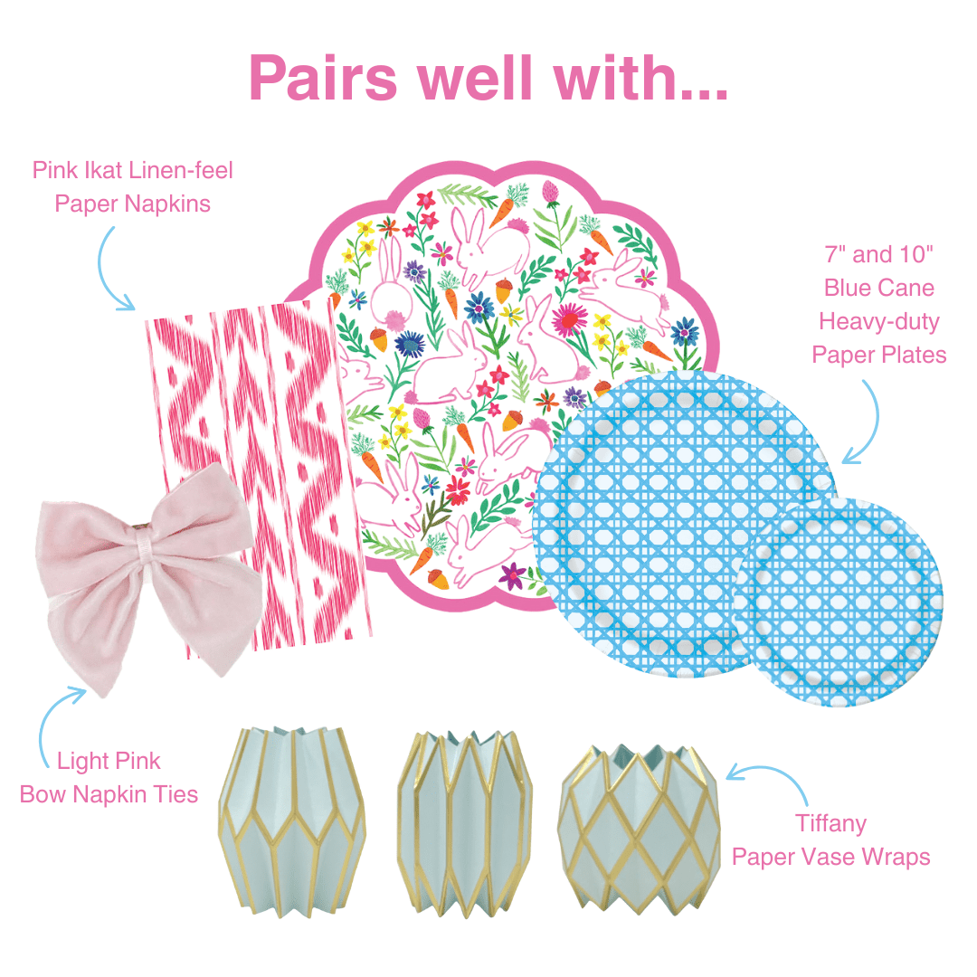 Pairs well with graphic: Pink Ikat Linen-feel Paper Napkins, Light Pink Bow Napkin Ties, Tiffany Paper Vase Wraps, a pink scallop-edged plate or charger with a bunny and floral print, and 7-inch and 10-inch Blue Cane Heavy-duty Paper Plates
